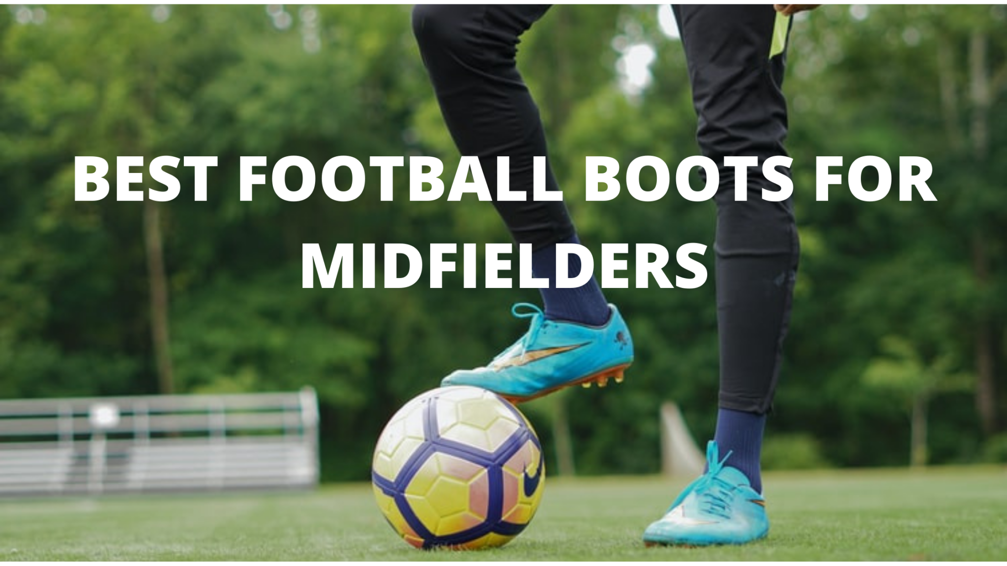 Best football boots for midfielders